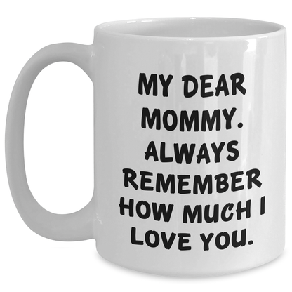 Funny Mommy Gifts from Men to Mommy, White Coffee Mug with Inspirational Quote, Graduation Unique Gifts for Mommy - Main