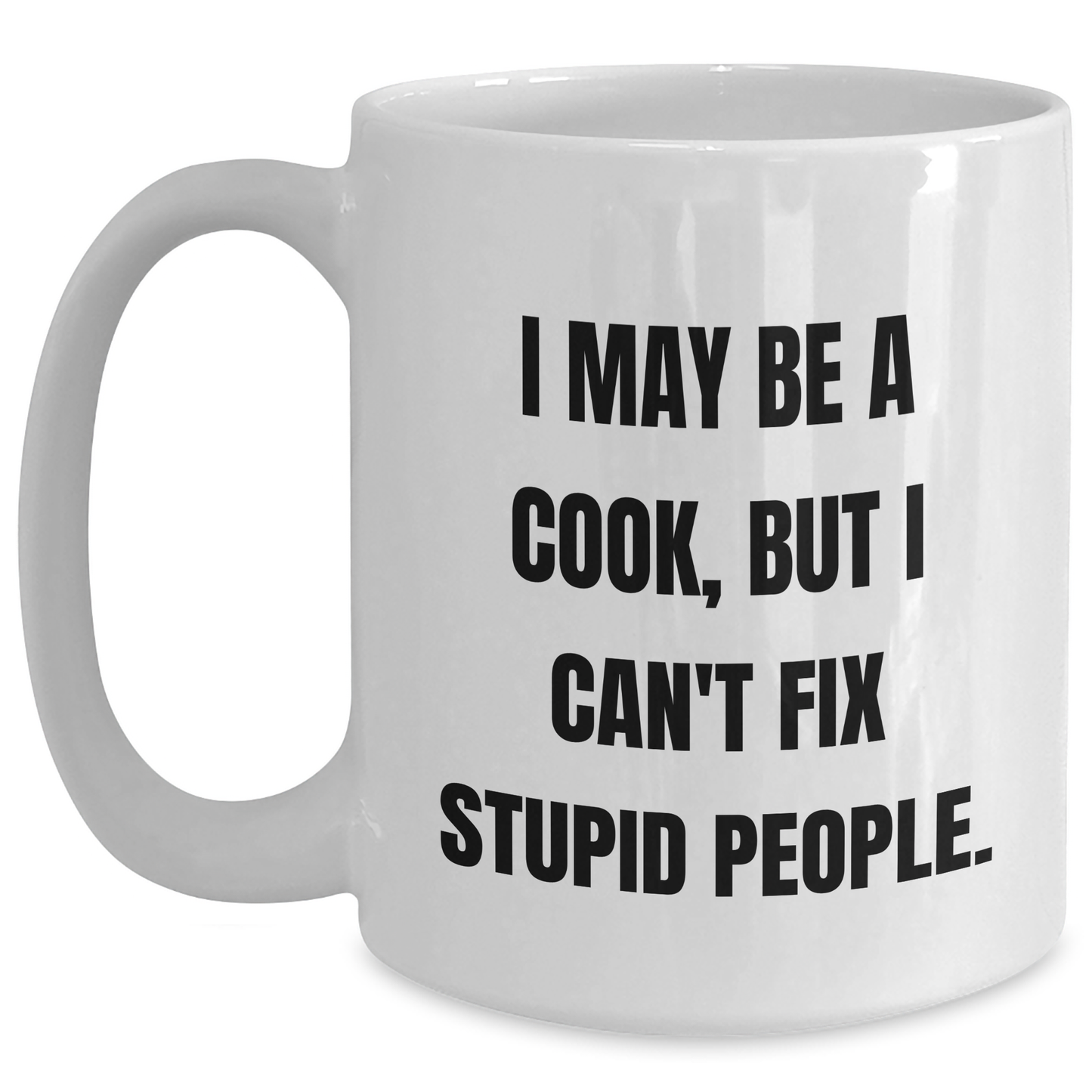 Funny Cook Quote Mugs, Gifts from Friends, Gifts for Cook Lovers, White Coffee Mug, 11oz or 15oz, Ceramic, Microwave & Dishwasher Safe, Perfect for Graduation - Main