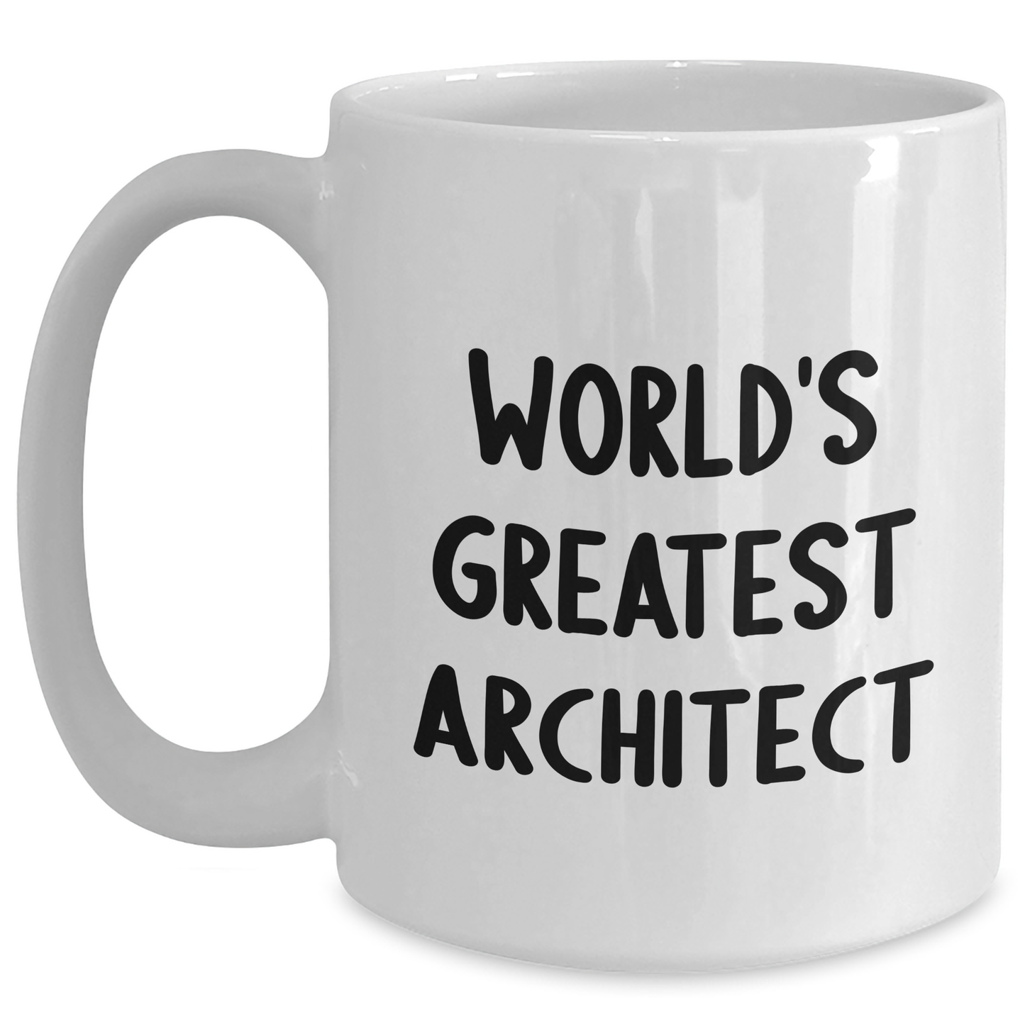 World's Greatest Architect Funny Quote White Coffee Mug Gifts from Friends for Architects Graduation Unique - Main