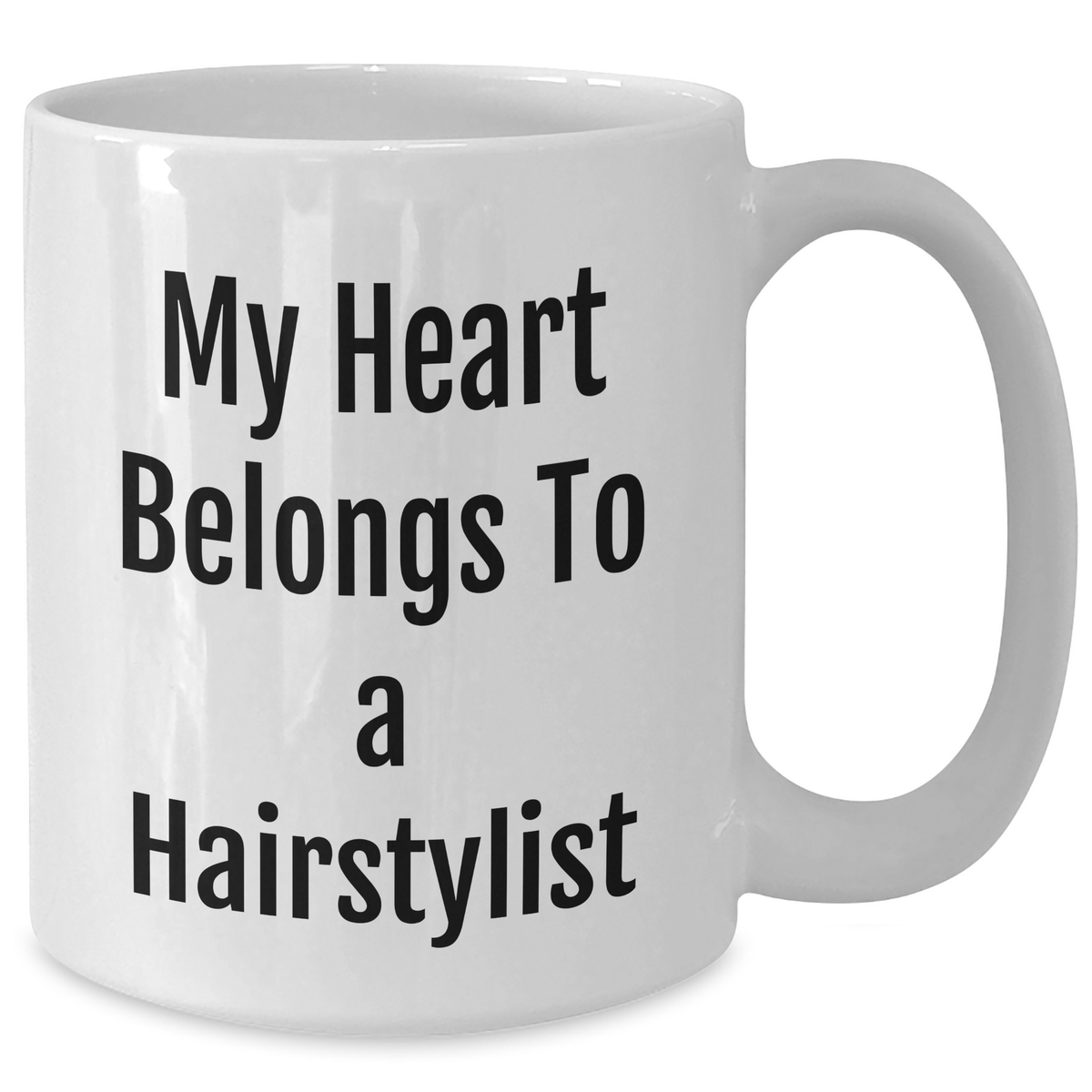 Funny Hairstylist Gifts, My Heart Belongs To A Hairstylist, White Coffee Mug for Graduation from Friends, Funny Hairstylist Mugs, Gift for Hairstylist - Additional