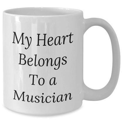 Funny Musician Gifts - My Heart Belongs To A Musician White Coffee Mug, Gifts from Friends to Musician, Father's Day Unique Gifts - Additional