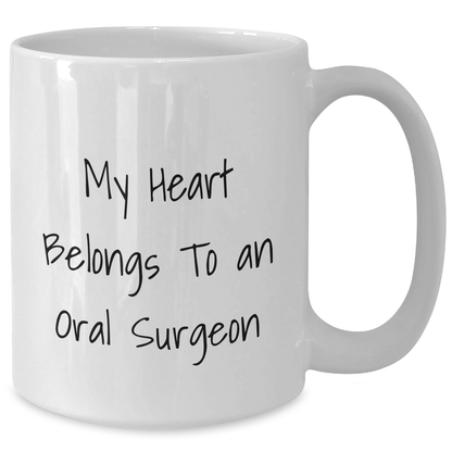 Funny Oral Surgeon Gifts from Men to Friends - My Heart Belongs To An Oral Surgeon White Coffee Mug for Father's Day - Additional