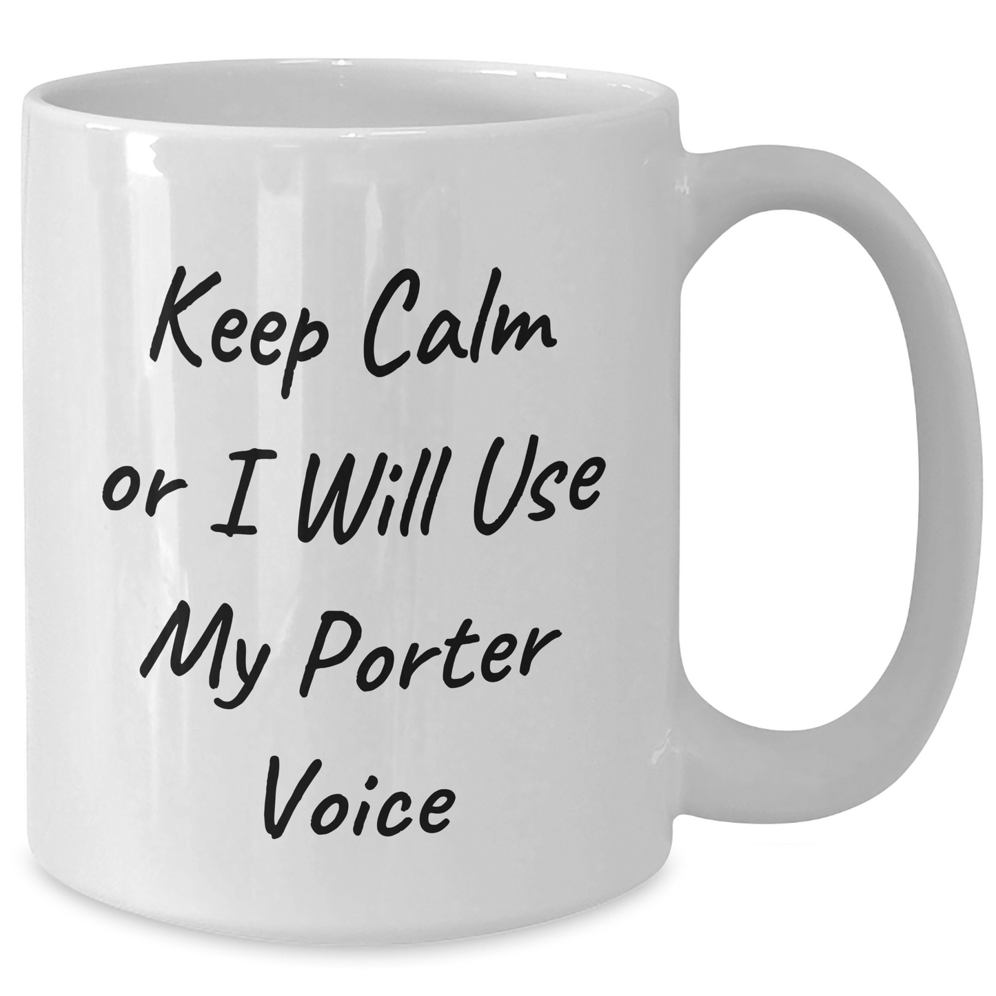 Funny Porter Voice White Coffee Mug, Gifts from Family, Friends, or Coworkers for Porter, Father's Day Unique Gifts for Men - Additional