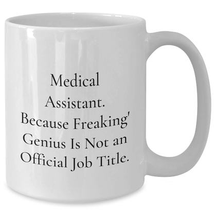 Medical Assistant Gifts, Funny Quote, White Coffee Mug, Graduation Unique Gifts from Friends to Medical Assistant - Additional