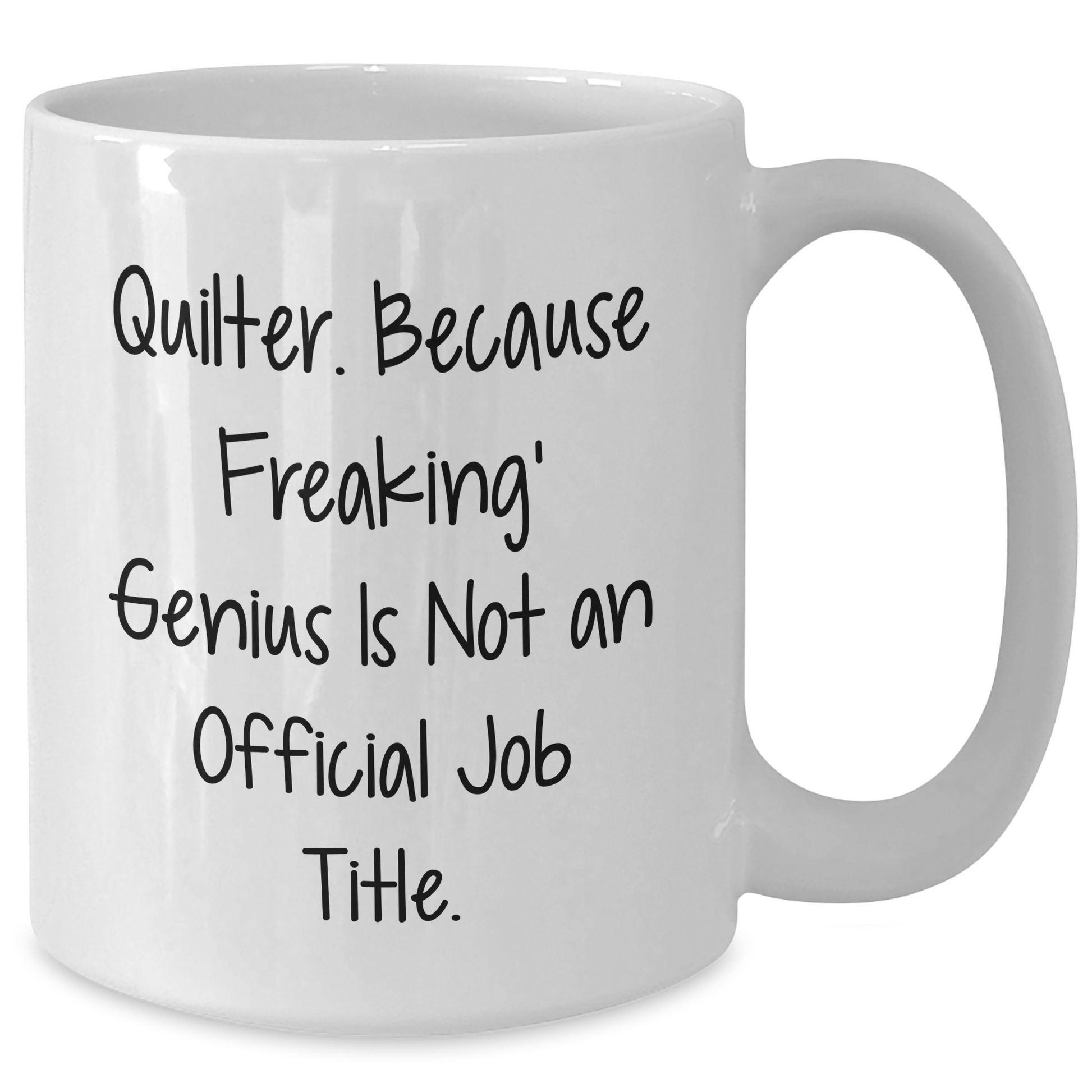 Quilter Funny Gifts from Mom - White Coffee Mug for Quilter, Dad's Quilting genius Unofficially Recognized, Father's Day Unique Gifts - Additional