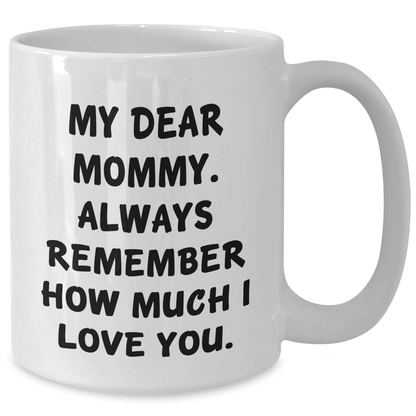Funny Mommy Gifts from Men to Mommy, White Coffee Mug with Inspirational Quote, Graduation Unique Gifts for Mommy - Additional