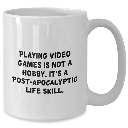 Playing Video Games Gifts from Friends for Men, Funny White Coffee Mug, 'Playing Video Games Is Not A Hobby. It's A Post-apocalyptic Life Skill.' - Additional