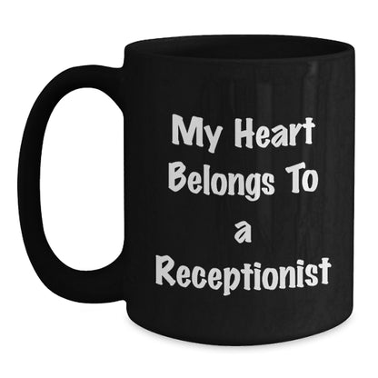 Funny 'My Heart Belongs To A Receptionist' Black Coffee Mug Gifts for Receptionist Birthday Unique Gifts from Friends - Main