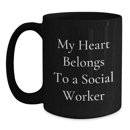 Funny Quotes for Social Workers Gifts from Friends Birthday Unique Mugs - My Heart Belongs To A Social Worker - Main