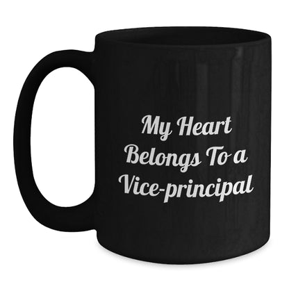 Funny Vice-principal Gifts, Black Coffee Mug, Birthday Unique Presents from Men, Gifts for Vice-principal, 'My Heart Belongs To A Vice-principal' - Main