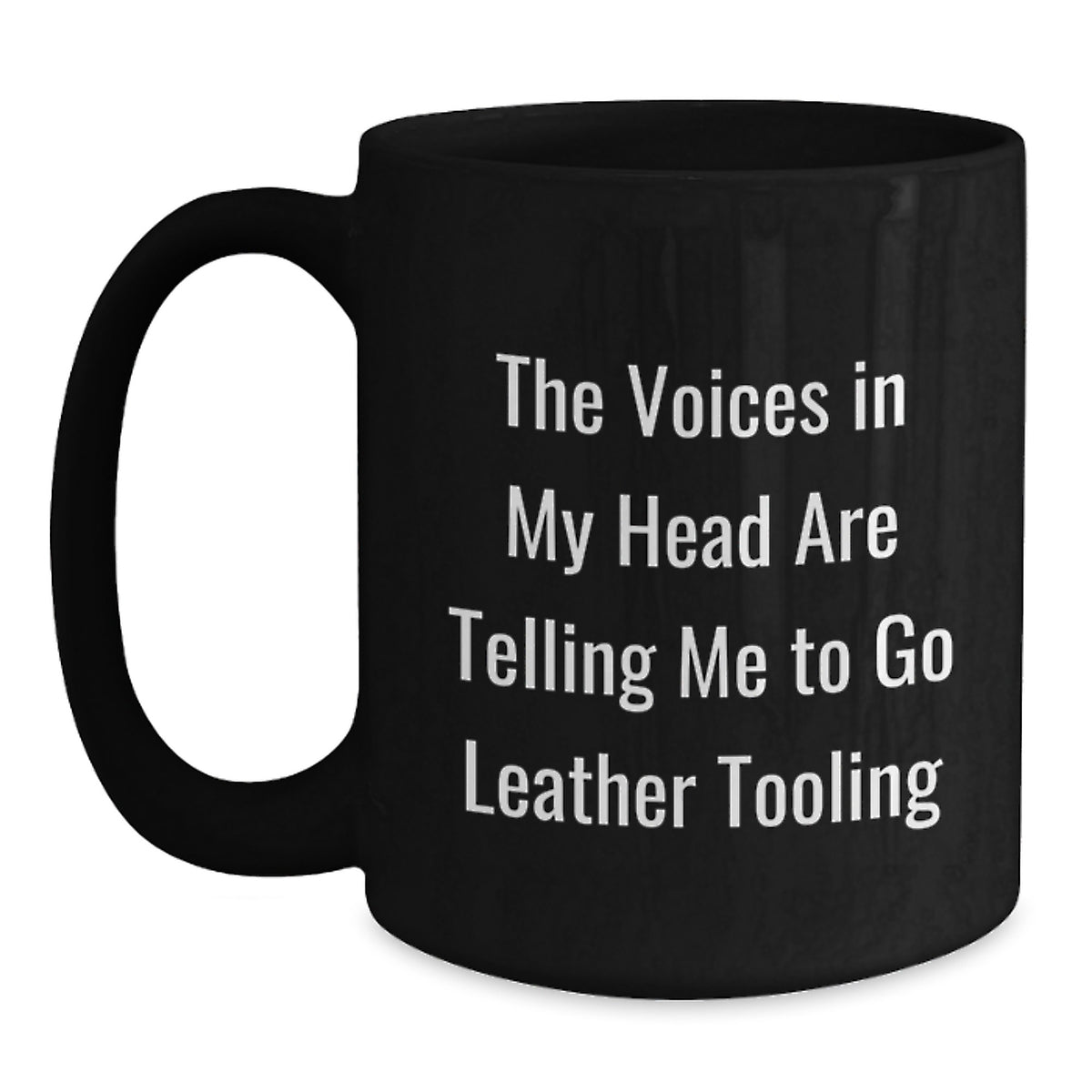 Funny Leather Tooling Mug - Gifts from Friends for Birthday, The Voices In My Head Are Telling Me To Go Leather Tooling, Black Coffee Mug - Main