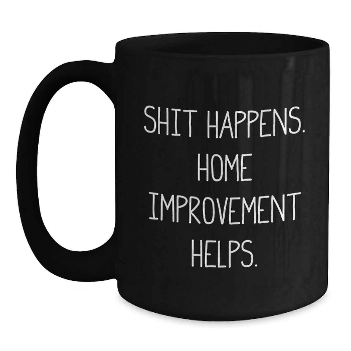 Funny Home Improvement Gifts for Men and Women - Black Coffee Mug, Home Improvement Helps, Christmas Unique Gifts from Friends and Family - Main