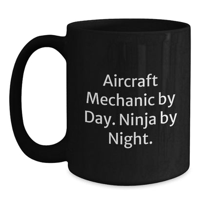 Aircraft Mechanic Gifts from Friends, Funny Black Coffee Mug for Graduation Unique Gifts, Best Aircraft Mechanic By Day. Ninja By Night. Mug - Main