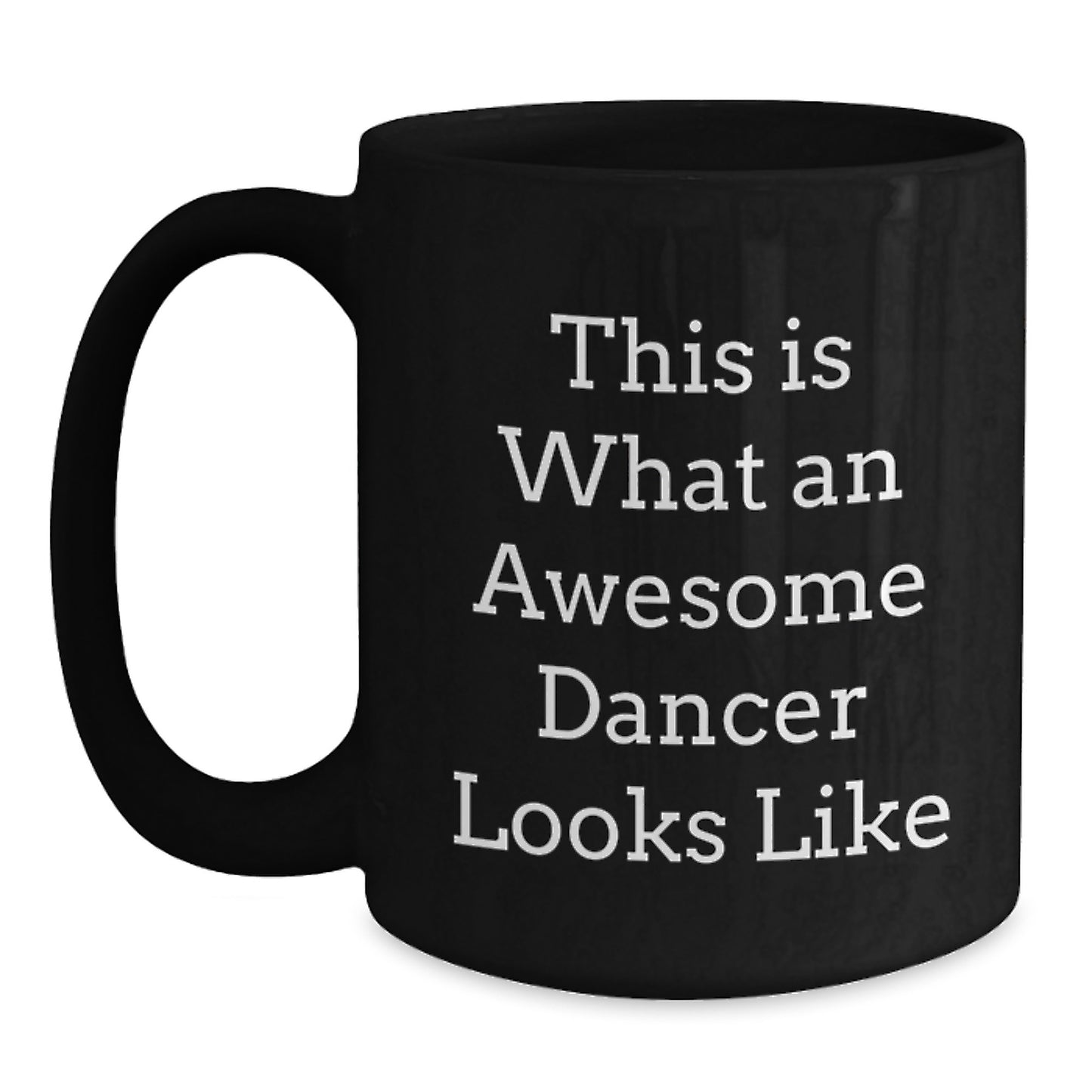 Funny Dancer Gifts for Dancers, Birthday Unique Presents from Friends to Dancers, Black Coffee Mug with Quote 'This Is What An Awesome Dancer Looks Like' - Main