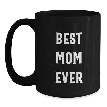 Funny Mom Gifts Best Mom Ever Black Coffee Mug for Birthday, Gifts from Family to Mom, Mom's Special Day Unique Gift - Main