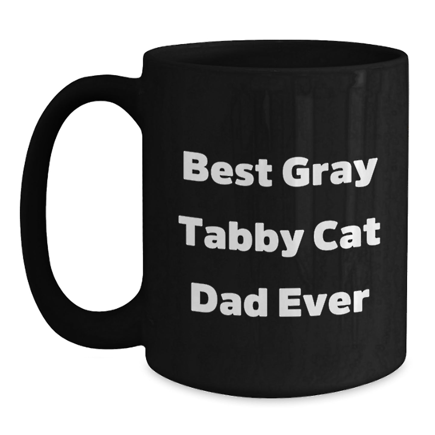Gray Tabby Cat Lover's Funny Birthday Unique Gifts from Dad Gifts for Men, Unique Black Coffee Mug with 'Best Gray Tabby Cat Dad Ever' - Main