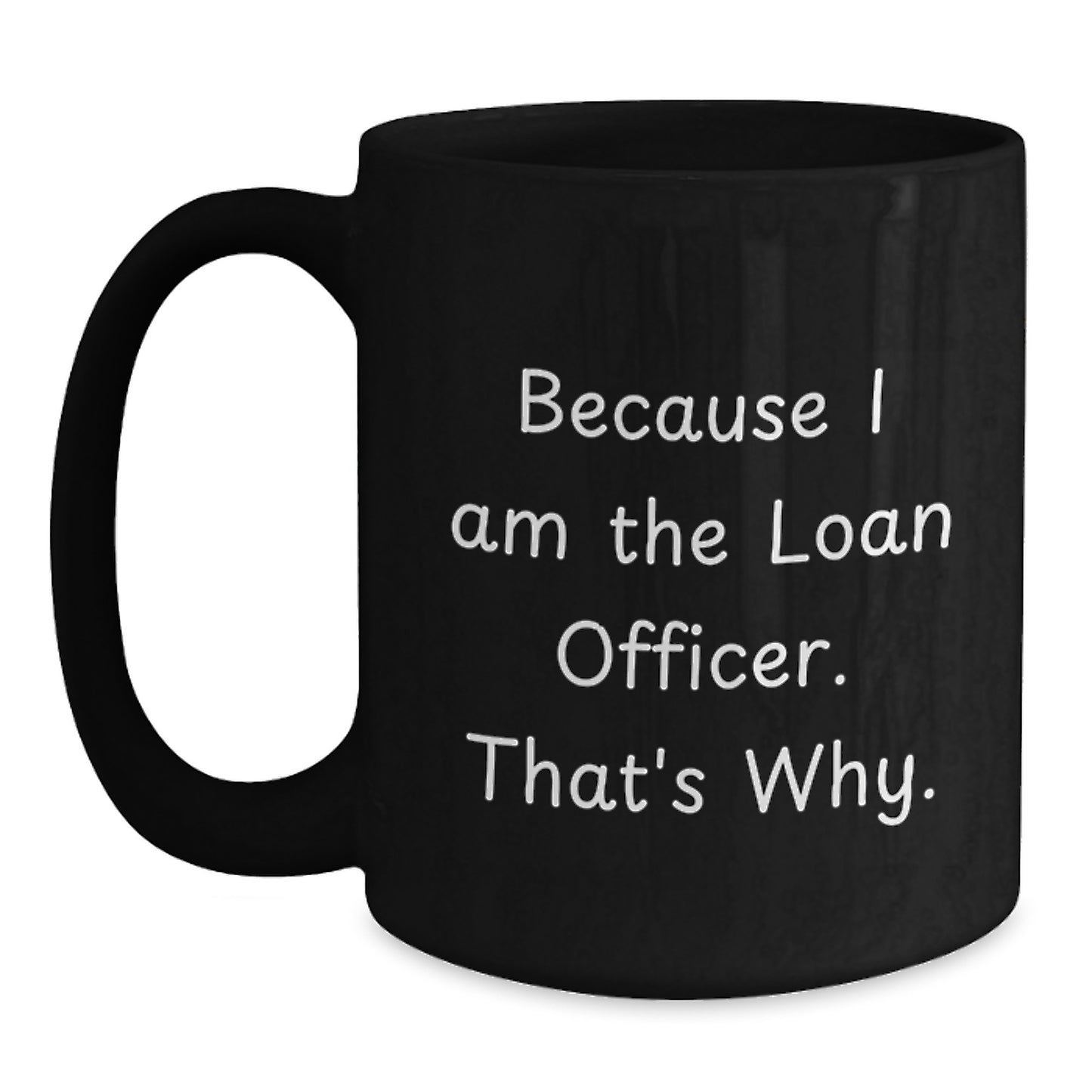Bold Loan Officer Black Coffee Mug Novelty Birthday Gift for Friends - Main