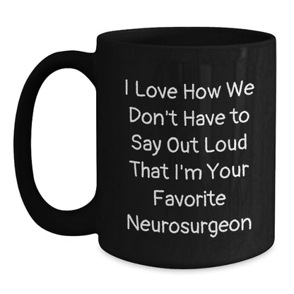 Funny Gift for Favorite Neurosurgeon Men, Unique Birthday Unique Gifts from Colleagues to Neurosurgeon Doctors, 11oz/15oz Black Coffee Mug - Main
