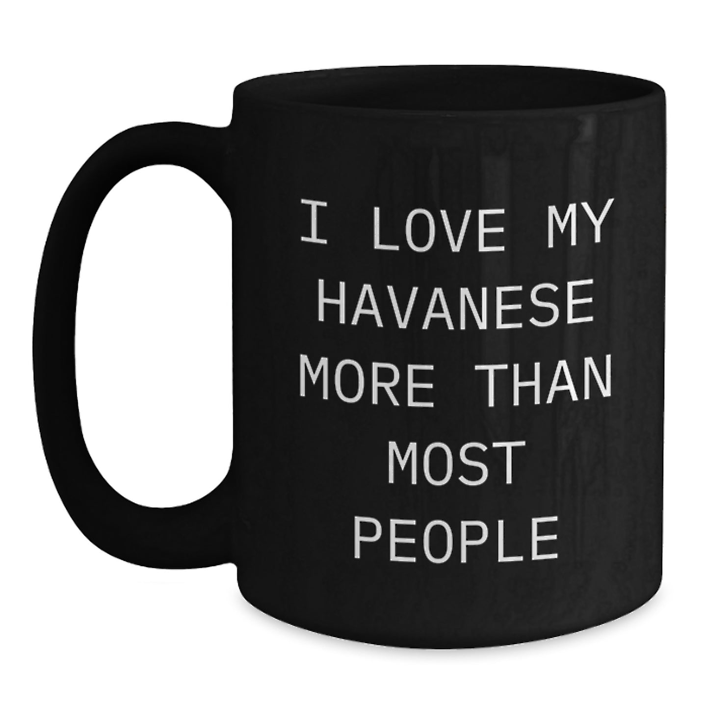 Havanese Dog Lovers Funny Coffee Mug Gifts from Friends Family for Birthday 'I Love My Havanese More Than Most People' - Main