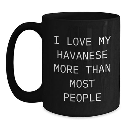 Havanese Dog Lovers Funny Coffee Mug Gifts from Friends Family for Birthday 'I Love My Havanese More Than Most People' - Main