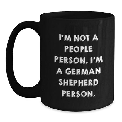 German Shepherd Dog Lovers Gifts, Funny Coffee Mug for Birthday, 'I'm Not A People Person. I'm A German Shepherd Person.' Quote, Gifts from Friends, Gifts for German Shepherd Dog Owners - Main
