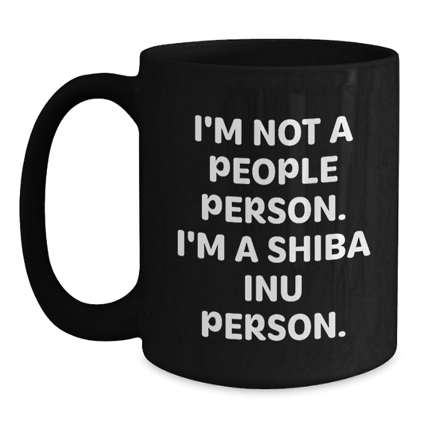 Shiba Inu Dog Lovers Funny Gifts from Family, Friends, or Coworkers for Shiba Inu Dog Enthusiasts, I'm Not A People Person. I'm A Shiba Inu Person. Birthday Unique Gifts - Main