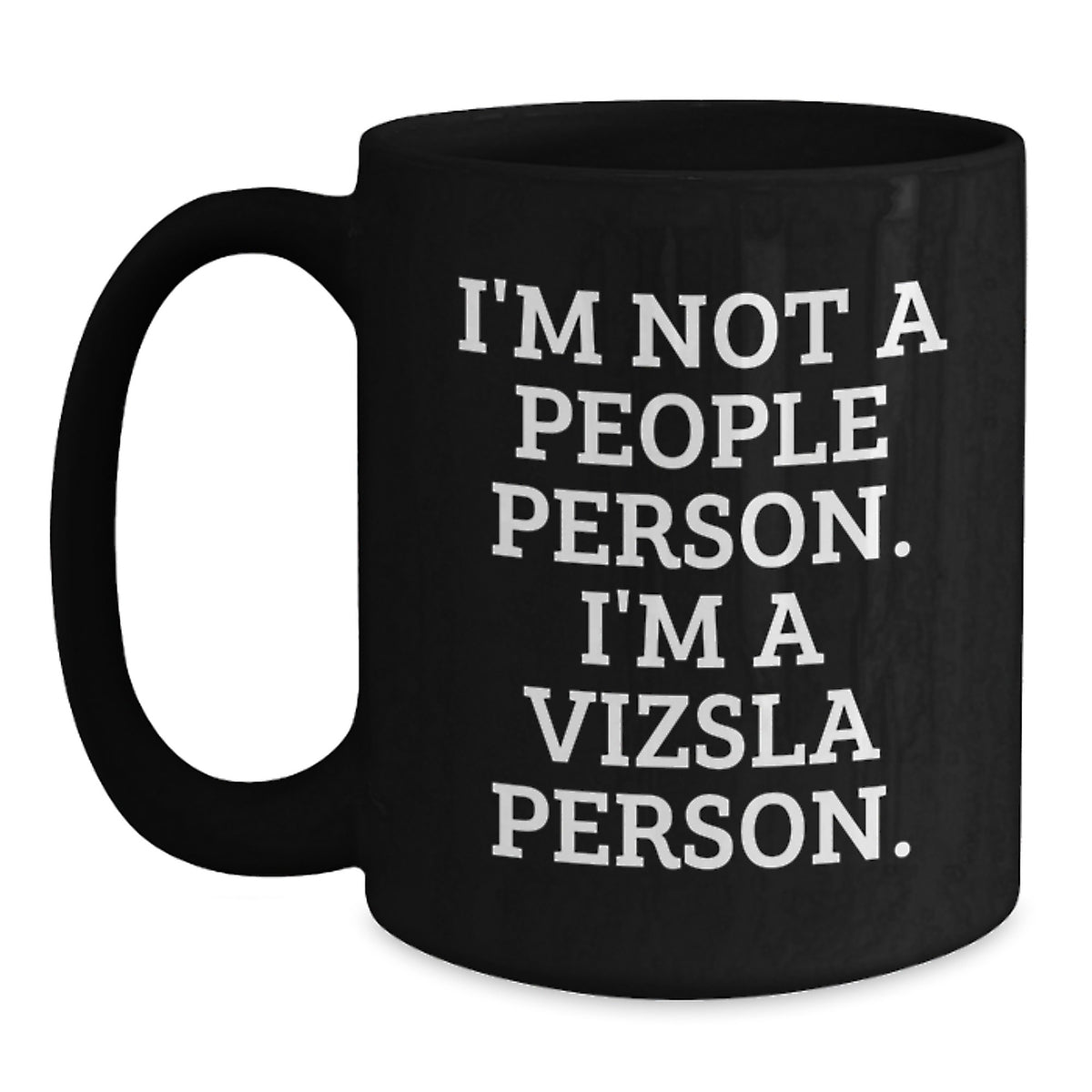 Vizsla Dog Lover Gifts from Friends, Funny Coffee Mugs for Birthday Unique Gifts, Black Coffee Mug I'm Not A People Person I'm A Vizsla Person - Main
