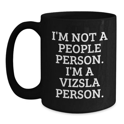 Vizsla Dog Lover Gifts from Friends, Funny Coffee Mugs for Birthday Unique Gifts, Black Coffee Mug I'm Not A People Person I'm A Vizsla Person - Main