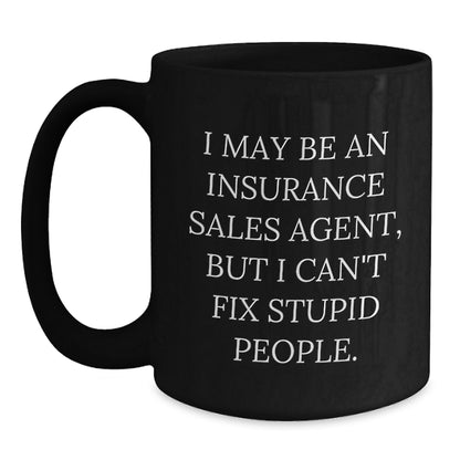 Funny Quote for Insurance Sales Agent, Unique Christmas Unique Gifts for Friends, Black Coffee Mug from Coworkers - Main