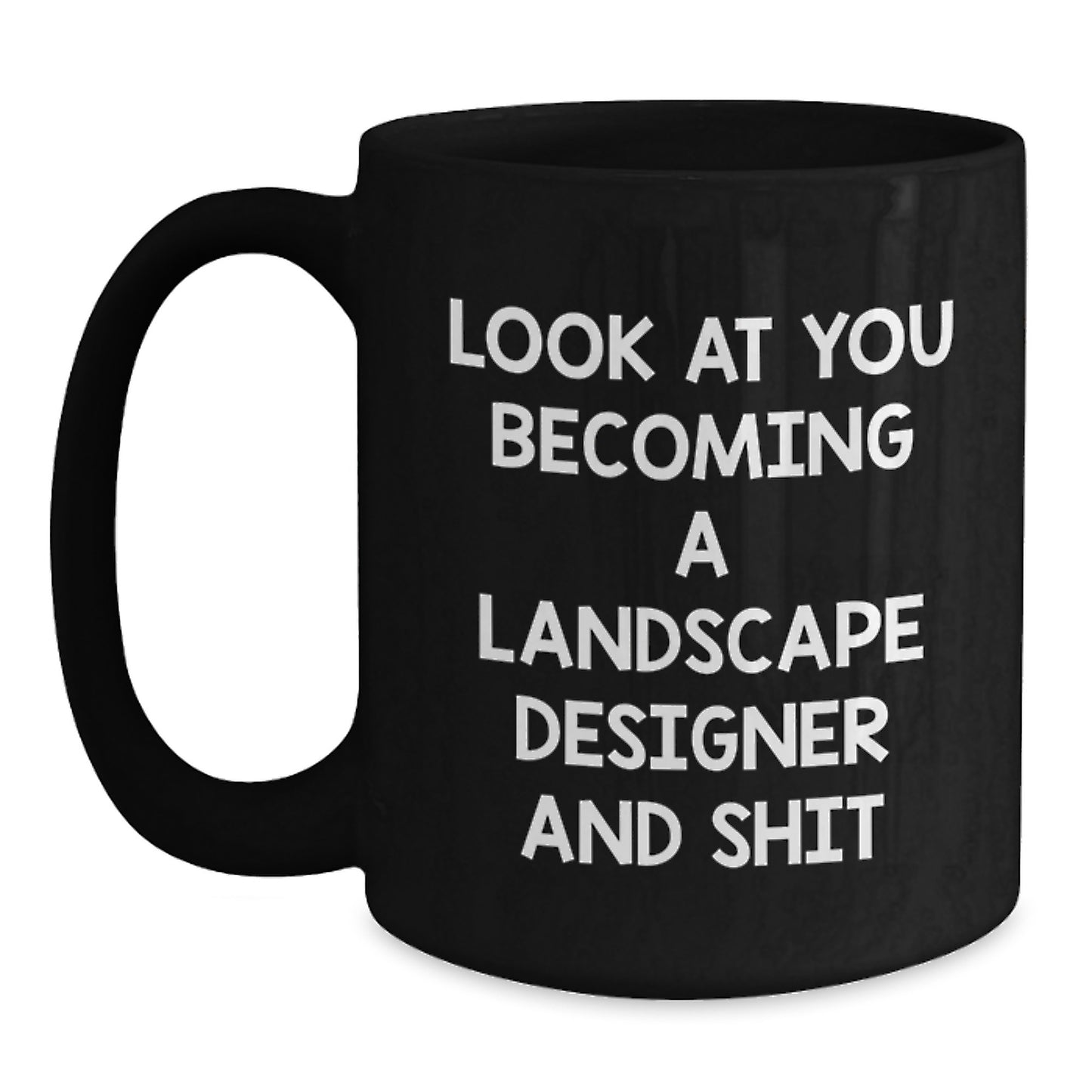 Funny Landscape Designer Gifts from Friends - Black Coffee Mug with Inspirational Quote, Birthday Unique Gifts for Him, Her, or Coworkers - Main