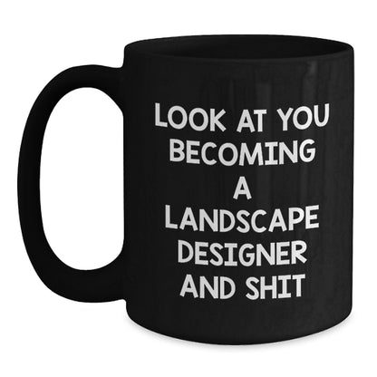 Funny Landscape Designer Gifts from Friends - Black Coffee Mug with Inspirational Quote, Birthday Unique Gifts for Him, Her, or Coworkers - Main