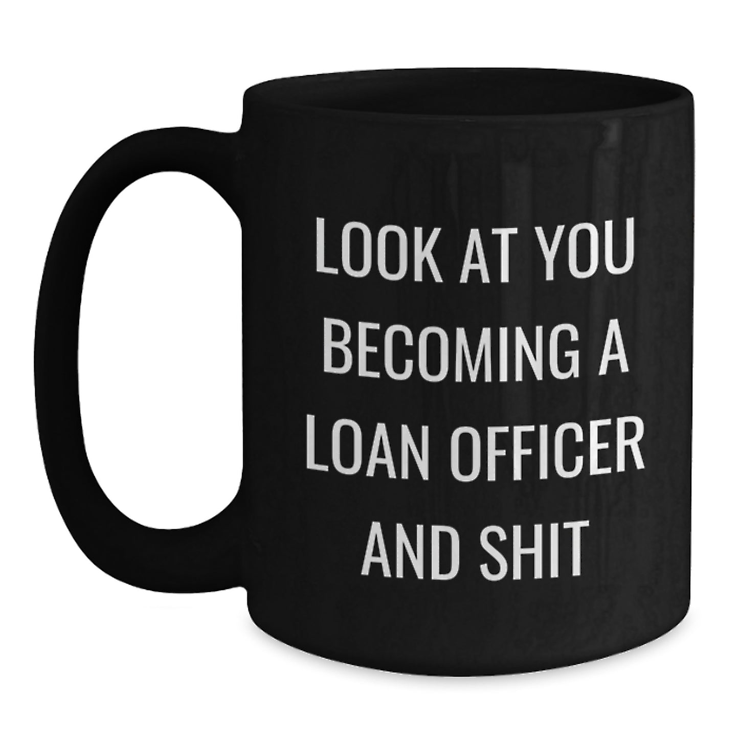 Funny Loan Officer Gifts, Black Coffee Mug for Men, Gifts from Friends at Christmas, 'Look At You' Quote - Main