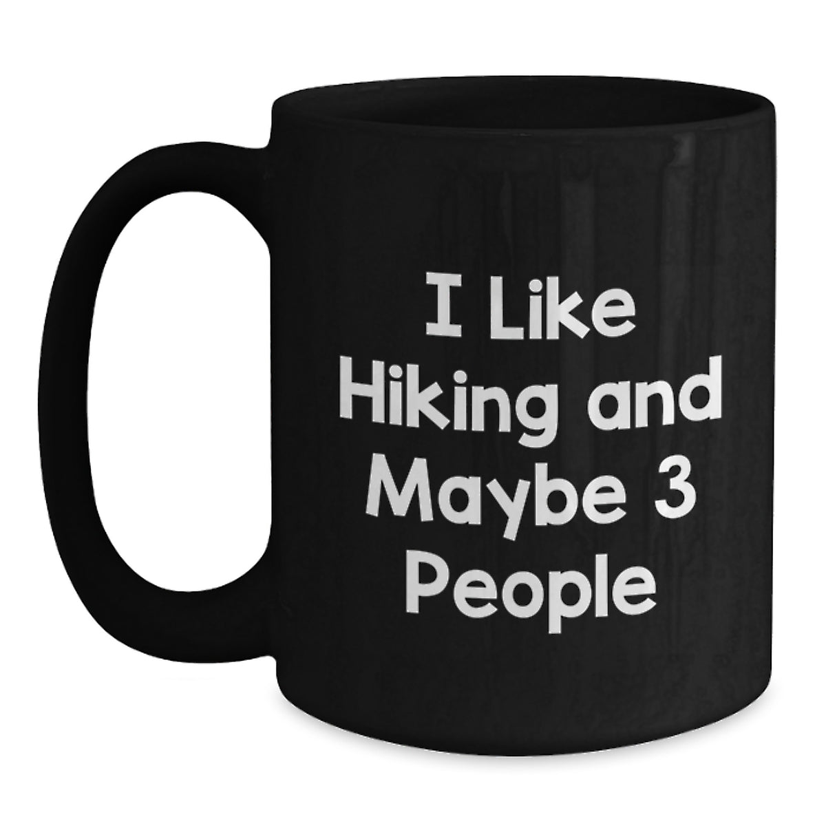 Funny Hiking Gifts for Friends, Black Coffee Mug for Birthday, I Like Hiking And Maybe 3 People - Main