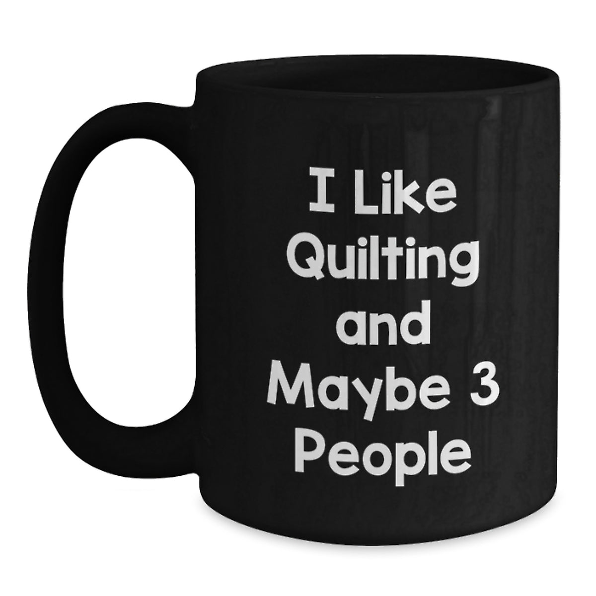 Funny Quilting Quotes Gifts for Quilting Lovers - Black Ceramic Coffee Mug, Perfect for Christmas, Unique Quilting Gifts from Friends - Main