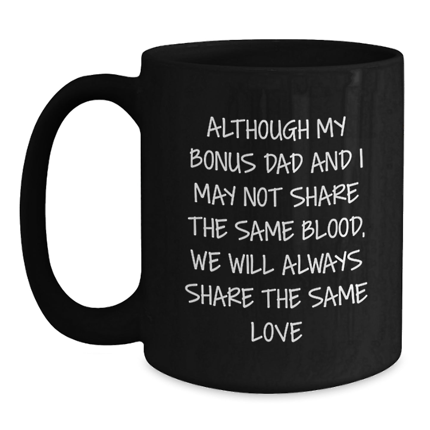 Funny Bonus Dad Quotes Black Coffee Mugs, Gifts from Family to Bonus Dad, Birthday Unique Gifts, Bonus Dad Gifts, Gifts for Bonus Dad - Main