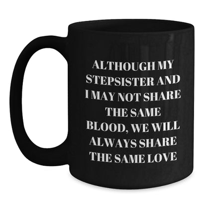 Funny Stepsister Quotes Black Coffee Mug, Ideal Gifts from Sisters, Funny Birthday Unique Gifts for Stepsister - Main