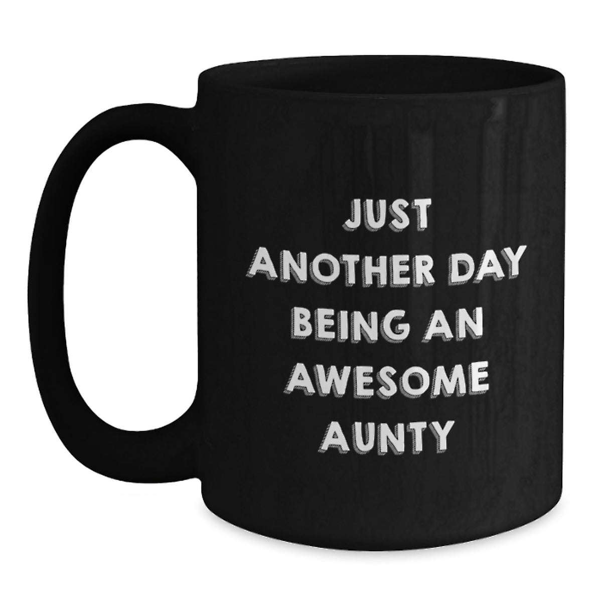 Funny Aunty Gifts from Men, Unique Black Coffee Mugs for Awesome Aunts on Birthday, 'Just Another Day Being An Awesome Aunty' Quote - Main