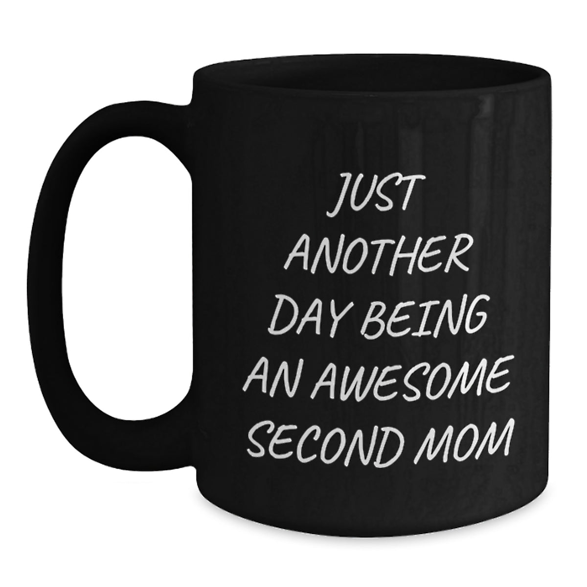 Second Mom Gifts from Friends - Funny Black Coffee Mug, Just Another Day Being An Awesome Second Mom, Perfect Birthday Unique Gifts for Her - Main