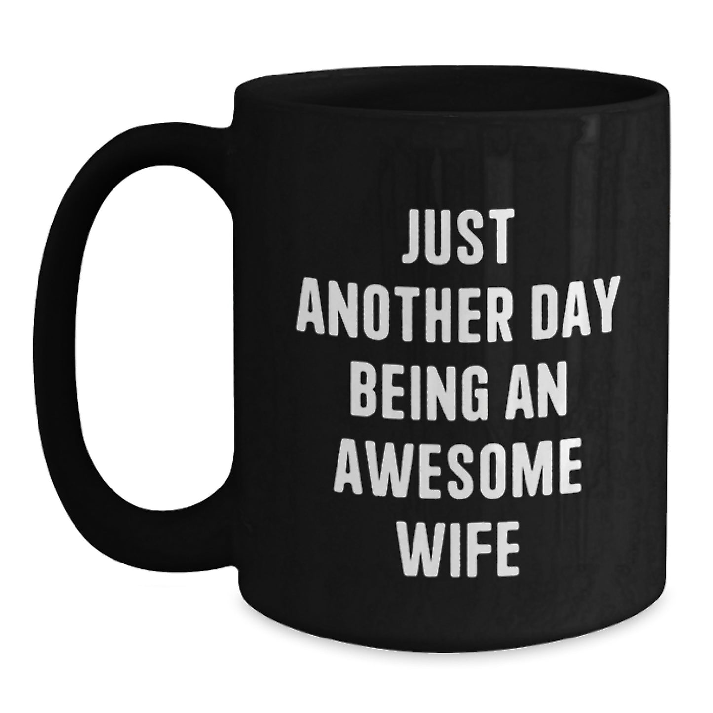 Funny Gifts for Wife, Just Another Day Being An Awesome Wife Black Coffee Mug, Christmas Unique Wife Gift - Main