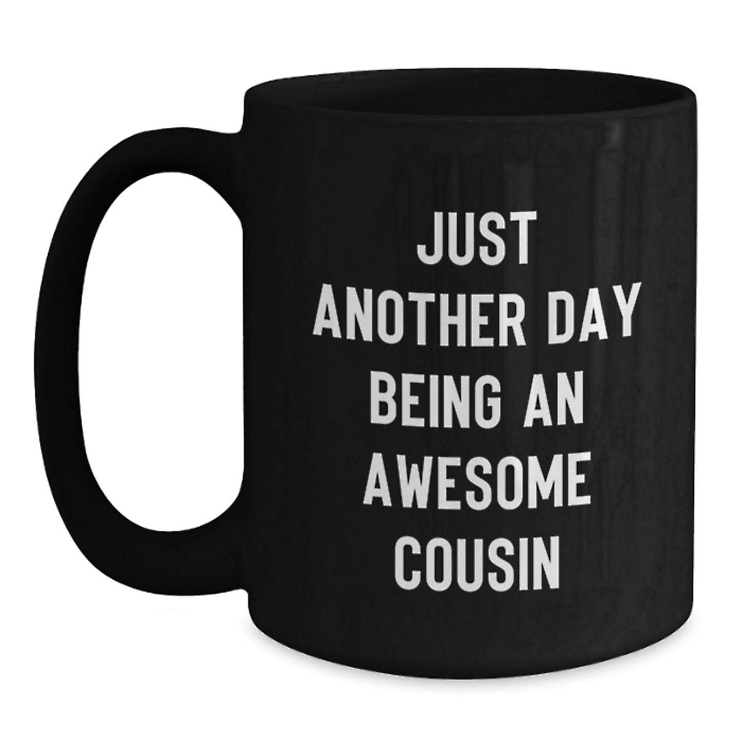 Funny Cousin Gifts for Men Christmas Unique Gifts from Cousin - Black Coffee Mug with Just Another Day Being An Awesome Cousin Quote - Main