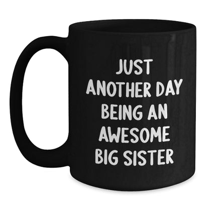 Big Sister Gifts, Funny Quote, Birthday Unique Gifts from Family, Black Coffee Mug for Her - Main