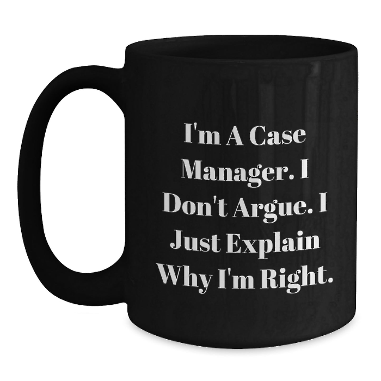 Funny Case Manager Gifts for Coworkers - Case Manager Humor Black Coffee Mug, I'm Right Meme Mug, Christmas Unique Gifts from Friends - Main
