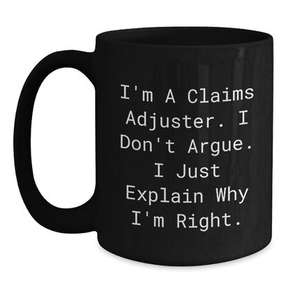 Funny Claims Adjuster Gifts from Friends, Christmas Unique Gifts for Men, Black Coffee Mug - 'I Don't Argue, I Just Explain' - Main