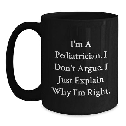 Funny Pediatrician Gifts from Friends, Black Coffee Mug for Men or Women, Inspirational Quote, Christmas Unique Presents for Family - Main