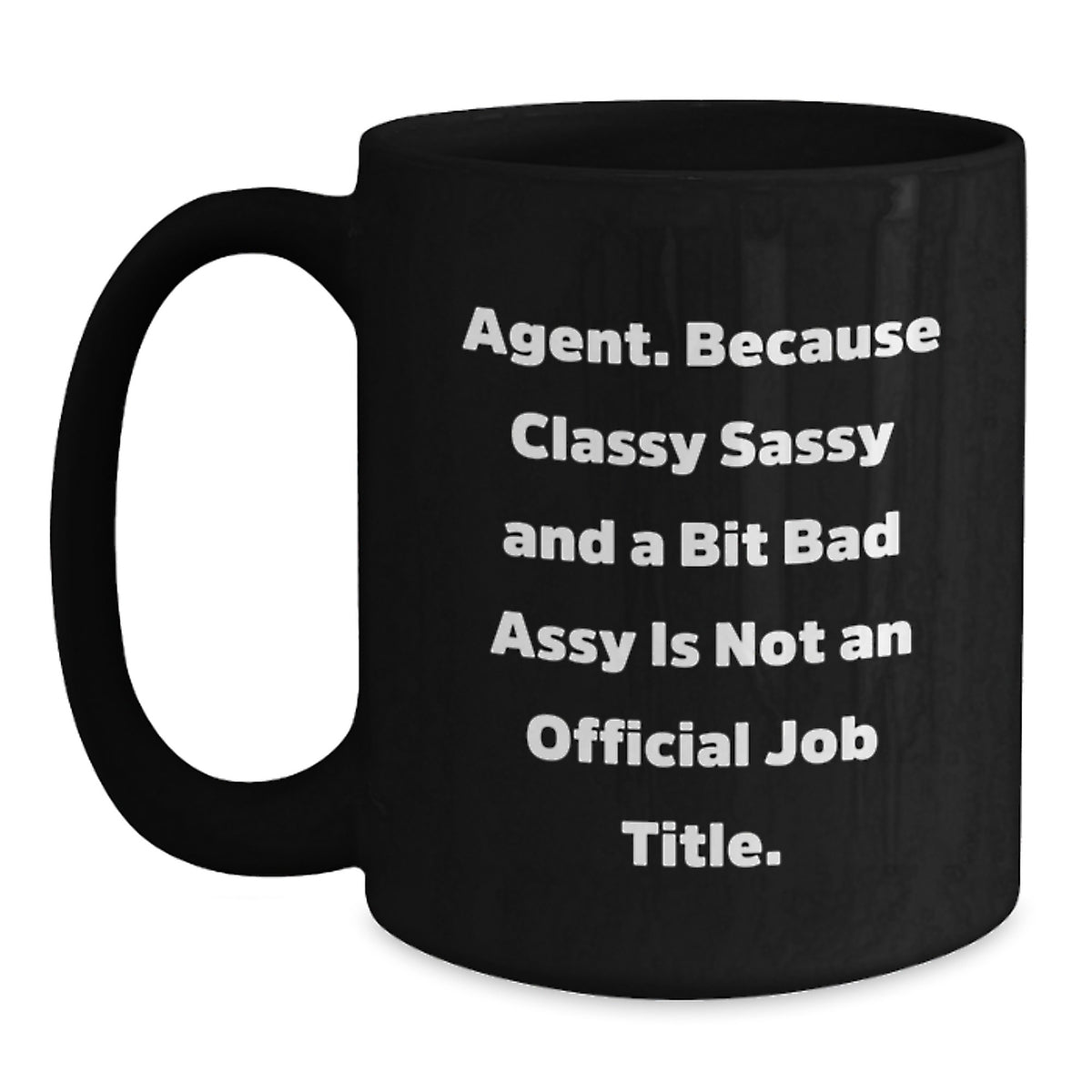 Funny Agent Gifts from Men - Agent Black Coffee Mug for Agent - Christmas Unique Agent Mugs, Classy Sassy And A Bit Fearlessy Is Not An Official Job Title - Main