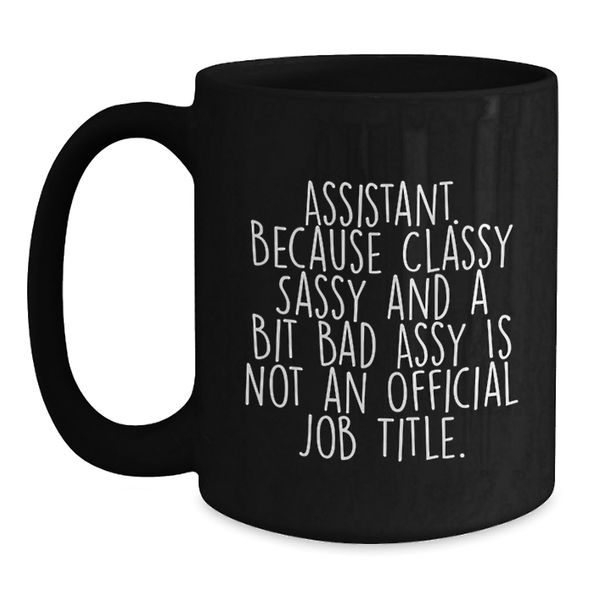 Funny Assistant Quotes Gifts from Friends for Birthday Unique Assistant Black Coffee Mugs, Classy Sassy and a Bit Fearlessy, Microwave and Dishwasher Safe - Main