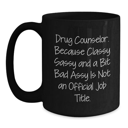Funny Drug Counselor Gifts from Friends for Drug Counselor, Black Coffee Mug with 'Classy Sassy And A Bit Fearlessy' Quote, Christmas Unique Presents - Main