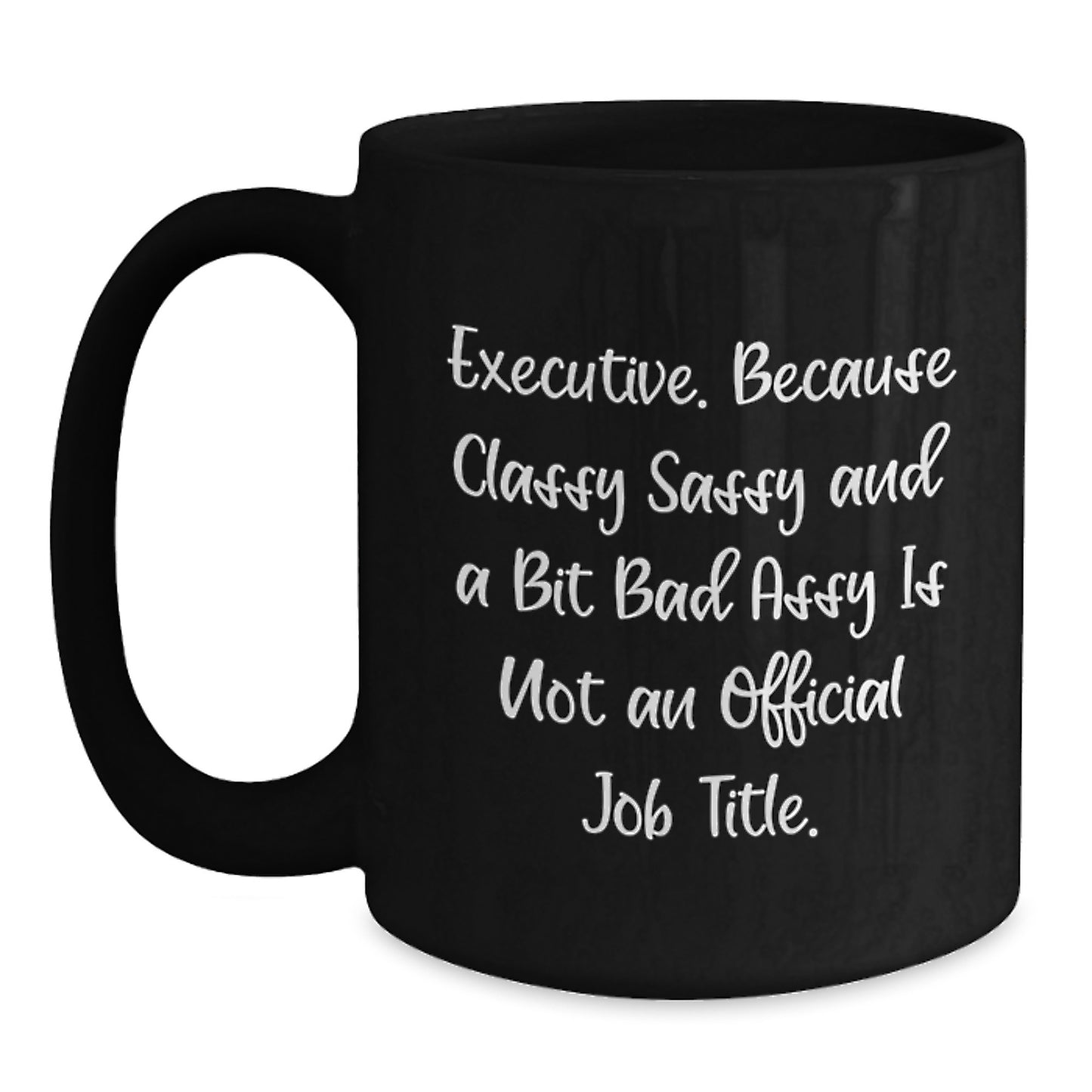 Executive Funny Mugs Gifts for Men from Friends, Classy Sassy and a Bit Fearlessy Executive Christmas Unique Gifts - Main