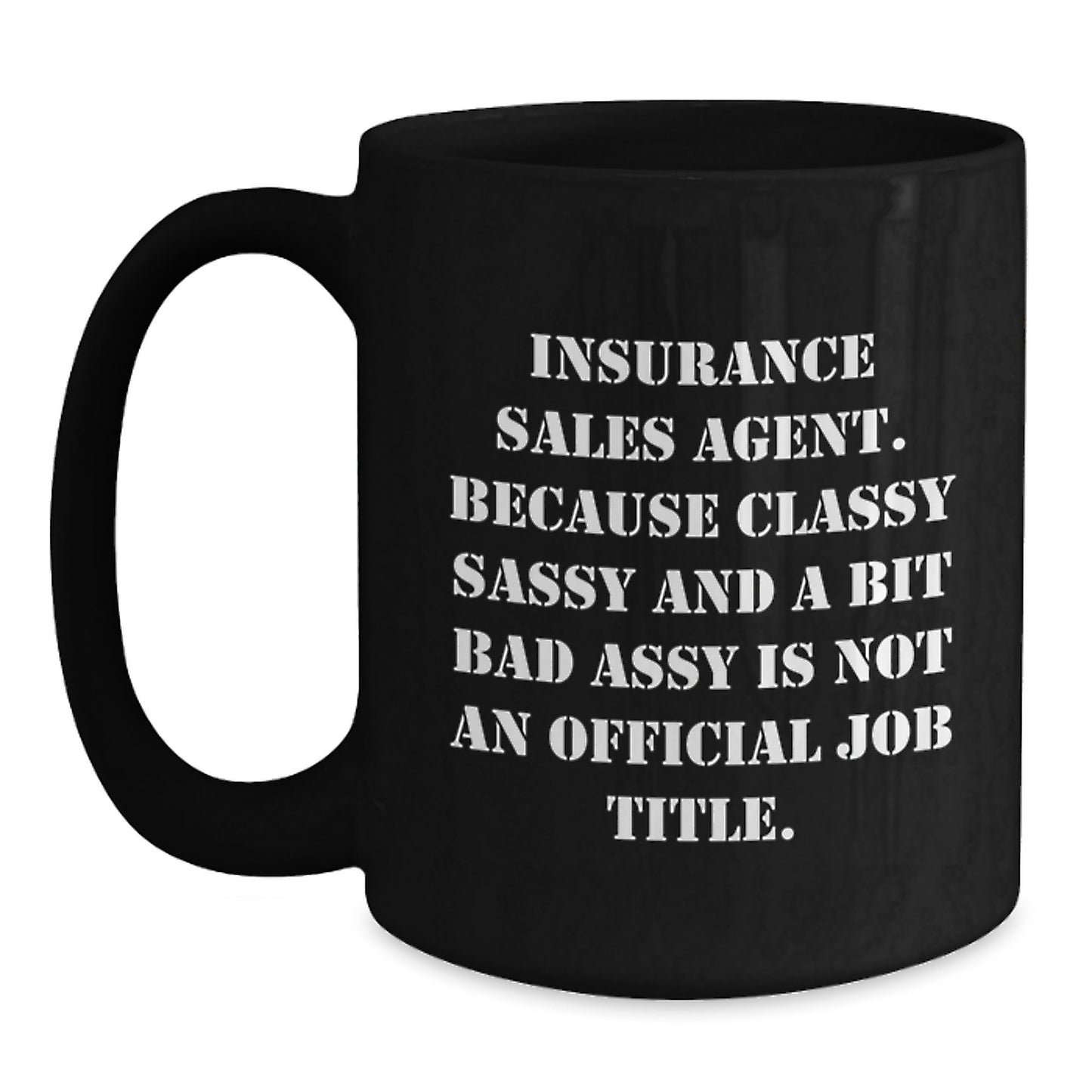 Funny Quote Insurance Sales Agent Christmas Unique Gifts, Black Ceramic Mug for Insurance Sales Agent, Gifts from Friends and Family - Main