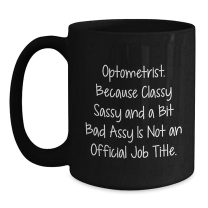 Optometrist Gifts Funny Quote Black Coffee Mug Gifts from Friends for Optometrists Graduation Unique - Main